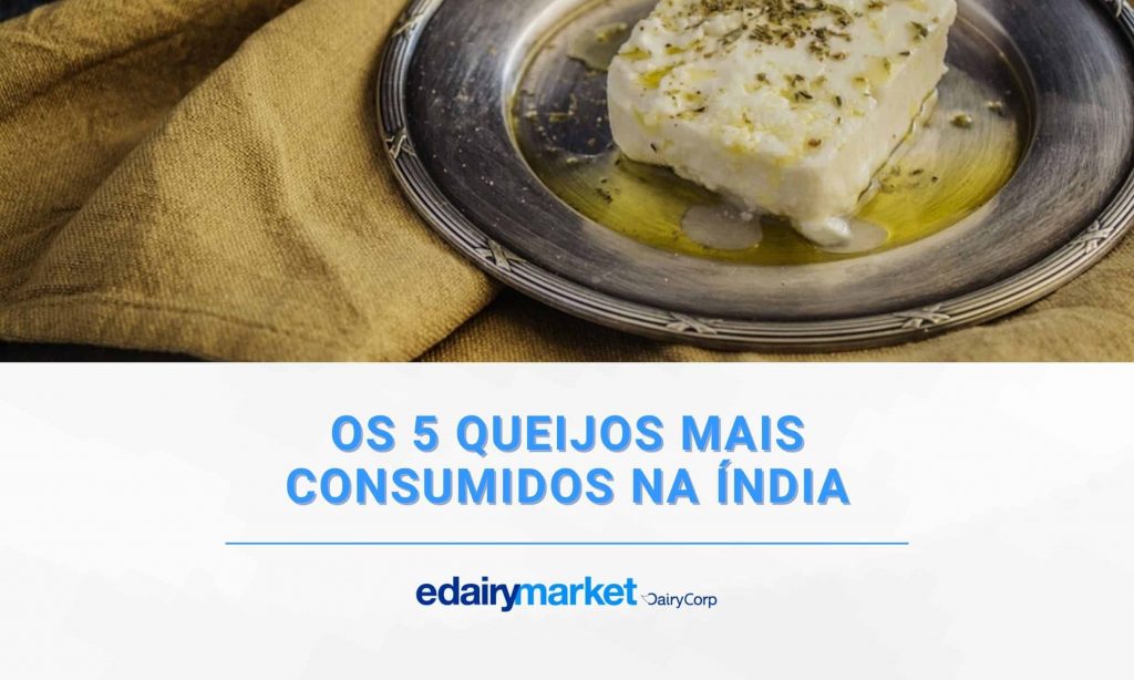 Os 5 queijos mais consumidos na Índia