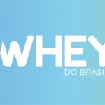 Está chegando o grande momento Whey do Brasil Alimentos S.A
